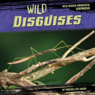 Title: Wild Disguises, Author: Virginia Loh-Hagan