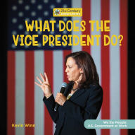Title: What Does the Vice President Do?, Author: Kevin Winn