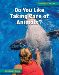 Title: Do You Like Taking Care of Animals?, Author: Diane Lindsey Reeves