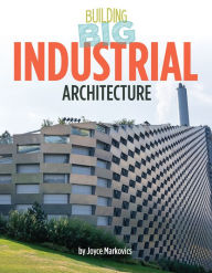 Title: Industrial Architecture, Author: Joyce Markovics