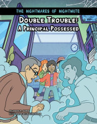 Title: Double Trouble: A Principal Possessed, Author: Jason M. Burns