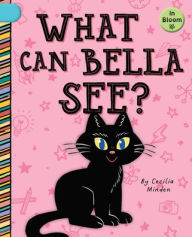 Title: What Can Bella See?, Author: Cecilia Minden