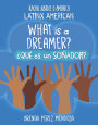 What Is a Dreamer? / ï¿½Quï¿½ Es Un Soï¿½ador?