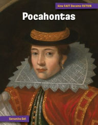 Title: Pocahontas: The Making of a Myth, Author: Samantha Bell