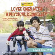 Title: Loved Ones with a Physical Disability, Author: Annemarie McClain