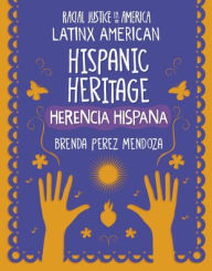 Title: Hispanic Heritage / Herencia Hispana, Author: Brenda Perez Mendoza