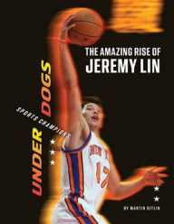 Title: The Amazing Rise of Jeremy Lin, Author: Martin Gitlin