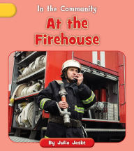Title: At the Firehouse, Author: Julia Jaske