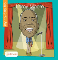 Title: Leroy Moore, Author: Tiernan Bertrand-Essington