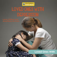 Title: Loved Ones with Depression, Author: AnneMarie McClain