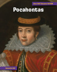 Title: Pocahontas: The Making of a Myth, Author: Samantha Bell