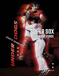 Title: Super Sox Break the Curse, Author: Martin Gitlin