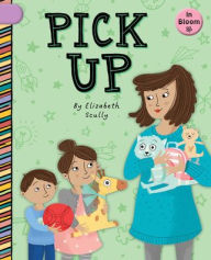 Title: Pick Up, Author: Elizabeth Scully