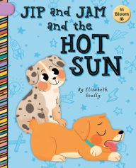 Title: Jip and Jam and the Hot Sun, Author: Elizabeth Scully