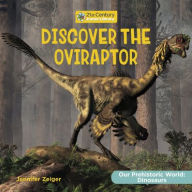 Title: Discover the Oviraptor, Author: Jennifer Zeiger