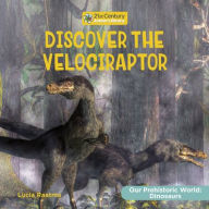 Title: Discover the Velociraptor, Author: Lucia Raatma