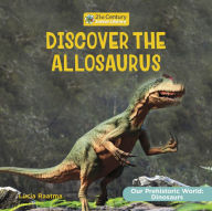 Title: Discover the Allosaurus, Author: Lucia Raatma