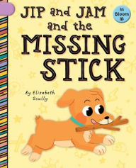 Title: Jip and Jam and the Missing Stick, Author: Elizabeth Scully