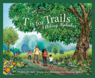 Title: T is for Trails: A Hiking Alphabet, Author: Judy Young