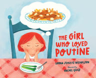 Title: The Girl Who Loved Poutine, Author: Lorna Schultz Nicholson