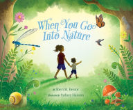 Title: When You Go Into Nature, Author: Sheri M. Bestor