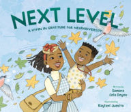 Title: Next Level: A Hymn in Gratitude for Neurodiversity, Author: Samara Cole Doyon