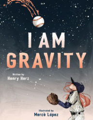Free full version bookworm download I Am Gravity by Henry Herz, Mercè López 9781668936849 CHM MOBI