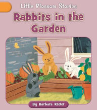 Title: Rabbits in the Garden, Author: Barbara Keeler