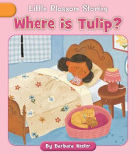 Title: Where Is Tulip?, Author: Barbara Keeler