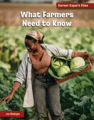 Title: What Farmers Need to Know, Author: Joe Rhatigan