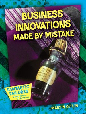 Business Innovations Made by Mistake