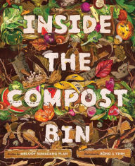 Title: Inside the Compost Bin, Author: Melody Sumaoang Plan