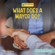 Title: What Does a Mayor Do?, Author: Kevin Winn