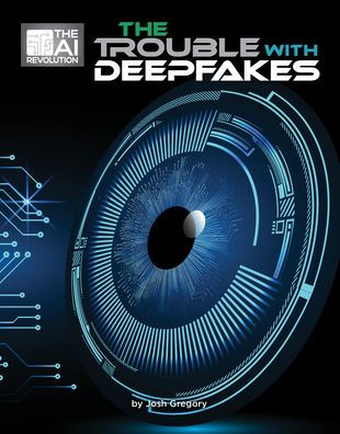 The Trouble with Deepfakes