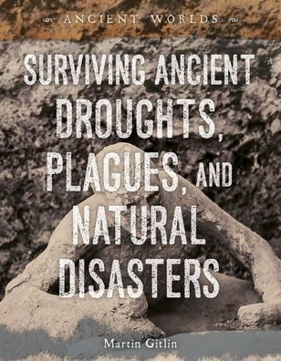 Surviving Ancient Droughts, Plagues, and Natural Disasters