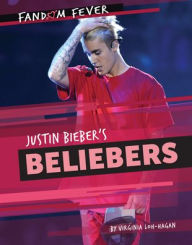 Title: Justin Bieber's Beliebers, Author: Virginia Loh-Hagan