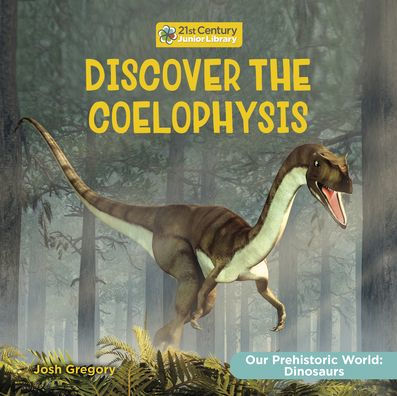 Discover the Coelophysis