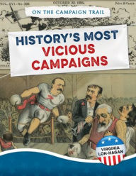 Title: History's Most Vicious Campaigns, Author: Virginia Loh-Hagan