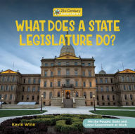 Title: What Does a State Legislature Do?, Author: Kevin Winn