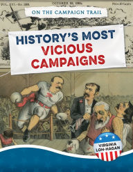 Title: History's Most Vicious Campaigns, Author: Virginia Loh-Hagan