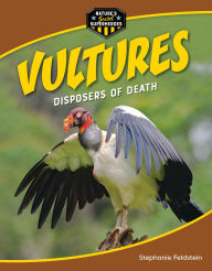 Title: Vultures: Disposers of Death, Author: Stephanie Feldstein