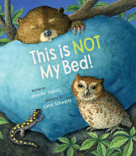 Title: This Is Not My Bed!, Author: Jennifer Dupuis