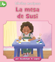 Title: La Mesa de Susi, Author: Guadalupe Lopez