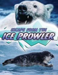 Title: Escape from the Ice Prowler, Author: Julie K Lundgren