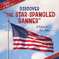 Title: Discover The Star-Spangled Banner: A Tribute to Our Nation, Author: Jamie Quinn