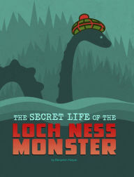 Title: The Secret Life of the Loch Ness Monster, Author: Benjamin Harper