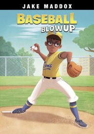 Title: Baseball Blowup, Author: Jake Maddox