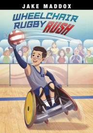 Title: Wheelchair Rugby Rush, Author: Jake Maddox