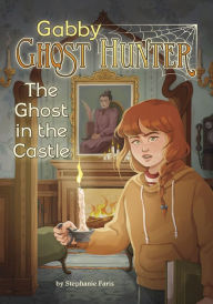Title: The Ghost in the Castle, Author: Stephanie Faris