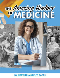 Ebooks free download pdf The Amazing History of Medicine  9781669011996